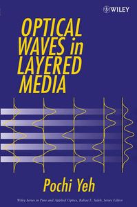 Optical Waves in Layered Media. Yeh, Pochi   .