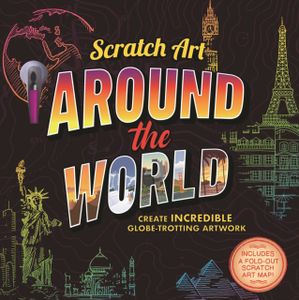Scratch Art: Around the World-Adult Scratch Art Activity Book: Includes Scratch Pen and Fold-Out Scratch Art Map!