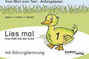 Lies mal 1 (mit Silbengliederung) - Das Heft mit der Ente: Vom Wort zum Text - Anfangslesen