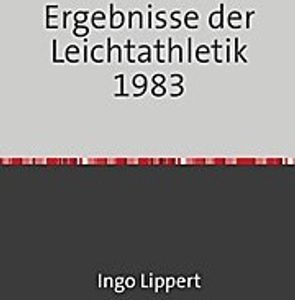 Ergebnisse der Leichtathletik 1983