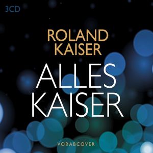 Kaiser,Roland - Alles Kaiser (Das Beste am Leben) - CD