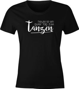 Damen T-Shirt heute ist ein guter Tag zum tanzen Party Techno feiern tanzen Festival JGA Slim Fit Moonworks® schwarz L