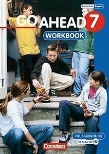 Go Ahead - Ausgabe für die sechsstufige Realschule in Bayern: 7. Jahrgangsstufe - Workbook mit CD