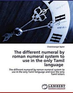 The different numeral by roman numeral system to use in the only Tamil language