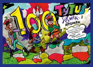 Tytus, Romek a A'Tomek oslavujú 100 rokov nezávislosti Poľska z predstavy Papa Chmiel Henryk Jerzy Chmielewski (Buch auf Polnisch)