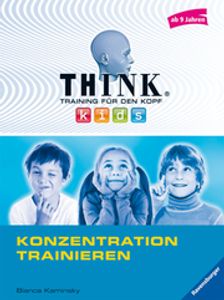 Konzentration trainieren (ab 9 Jahren)     THINK kids. Training für den Kopf  Ill. v. Selbach, Gabi  Deutsch  , durchg. zweifarb. Ill. u. Text -