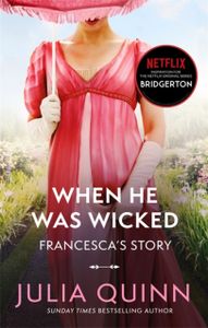 Bridgerton: When He Was Wicked (Bridgertons Book 6): Inspiration for the Netflix Original Series Bridgerton (Bridgerton Family, Band 6)