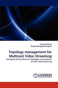 Topology management for Multicast Video Streaming