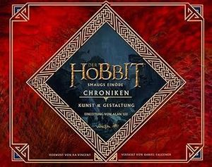 Der Hobbit: Smaugs Einöde - Chroniken III: Chroniken 3: Kunst und Gestaltung, Cornelia Holfelder-von der Tann