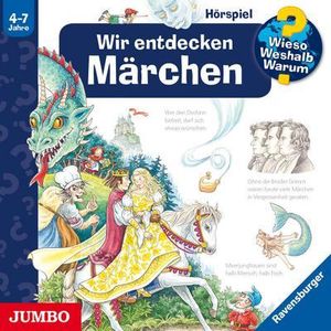 Wieso? Weshalb? Warum? Wir entdecken Märchen Wieso? Weshalb? Warum? Wir entdecken Märchen