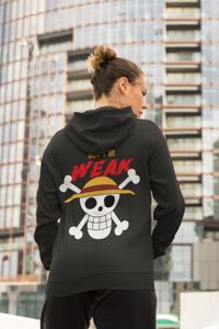 Bio Damen Hoodie Kapuzenpullover Anime Ruffy One Piece: Dont Be Weak Totenkopf