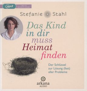 Stefanie Stahl. Das Kind in dir muss Heimat finden. 1 MP3-CD.