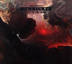 Robert Pehrsson's Humbucker: Out Of The Dark
