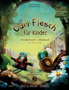 Carl Flesch für Kinder: Kinderbuch & Übebuch für die Geige