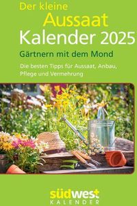 Der kleine Aussaatkalender 2025 - Gärtnern mit dem Mond. Die besten Tipps für Aussaat, Anbau, Pflege und Vermehrung - Taschenkalender im praktischen Format 10,0 x 15,5 cm Der kleine Aussaatkalender 2025 - Gärtnern mit dem Mond. Die besten Tipps für Aussaat, Anbau, Pflege und Vermehrung - Taschenkalender im praktischen Format 10,0 x 15,5 cm