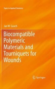 Biocompatible Polymeric Materials and Tourniquets for Wounds