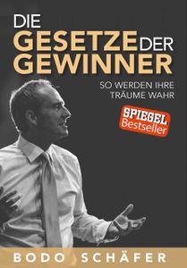 Die Gesetze der Gewinner - so werden Ihre Träume wahr - 2020 Bodo Schäfer