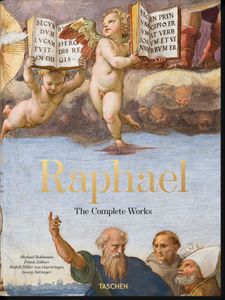 Raffael. Das Gesamtwerk. Gemälde, Fresken, Teppiche, Architektur Raffael. Das Gesamtwerk. Gemälde, Fresken, Teppiche, Architektur