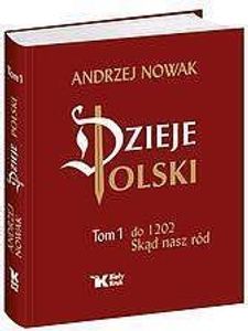 Die Geschichte Polens. Band 1: Woher unsere Ethnie stammt