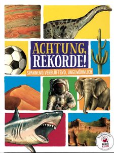 Achtung Rekorde! Spannend, Verblüffend, Ungewöhnlich