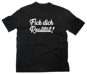 Styletex23 T-Shirt Fick Dich Realität Fun, schwarz, XL