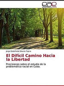 El Difícil Camino Hacia la Libertad