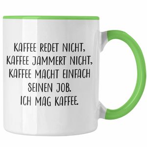 Trendation - Kaffee Jammert Nicht Lustige Tasse mit Spruch Geschenk Kollegin Kollege (Grün)