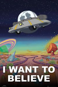 Rick and Morty Poster I Want To Believe 91,5 x 61 cm