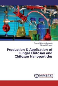 Production & Application of Fungal Chitosan and Chitosan Nanoparticles