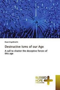Destructive Isms of our Age