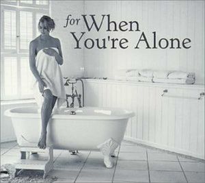 For When You're Alone - Für den Fall, dass Sie allein sind