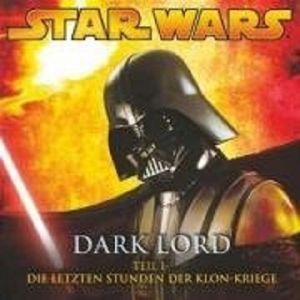 Star Wars-Dark Lord 1-Die Letzten Stunden Der Klon