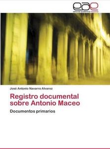 Registro documental sobre Antonio Maceo