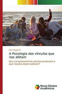 A Psicologia dos vínculos que nos afetam