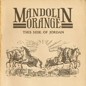 Mandolin Orange-This Side Of Jordan