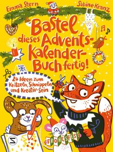 Bastel dieses Adventskalenderbuch fertig - 24 Ideen zum Schnippeln, Kritzeln und Kreativ-Sein