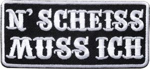 N Scheiss Muss Ich Lustige Biker Witzige Motorrad Sprüche Rocker Heavy Metal - Aufnäher, Bügelbild, Sticker, Größe: 9,5 x 4,2 cm