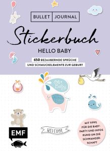 Bullet Journal - Stickerbuch Hello Baby: 750 bezaubernde Sprüche und Schmuckelemente zur Geburt