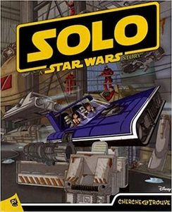Solo - A Star Wars story / Cherche et Trouve