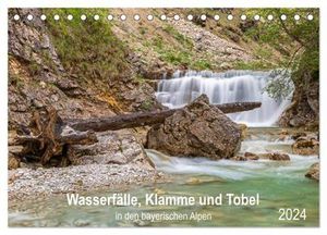 Wasserfälle, Klamme und Tobel in den bayerischen Alpen (Tischkalender 2024 DIN A5 quer), CALVENDO Monatskalender
