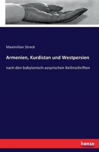 Armenien, Kurdistan und Westpersien