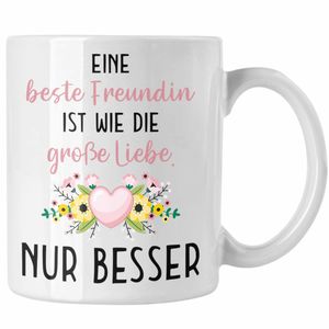 Trendation - Beste Freundin Tasse Geschenk Geburtstag Aller Beste Freundin BFF Wie die Große Liebe (Weiß)