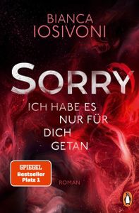 SORRY. Ich habe es nur für dich getan: Roman - Der SPIEGEL Nr. 1   Nominiert für den ersten deutschen TikTok Book Award