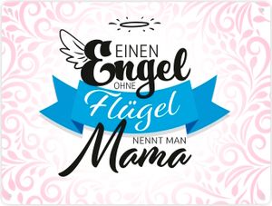 Einen Engel ohne Flügel nennt man Mama Metallschild XXL mit Engelsflügel, Einen Engel ohne Flügel nennt man Mama Metallschild XXL mit Engelsflügel,