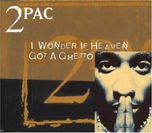 2Pac - I wonder if heaven got a ghetto [Single-CD]