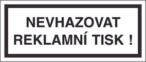 Informač štít PROSÍM, Nevhazovat reklamní tisk  bezpečnostní tabulka