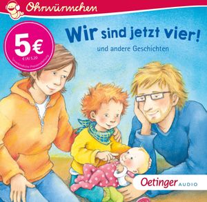 Wir sind jetzt vier! und andere Geschichten