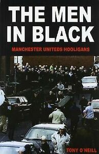 The Men In Black: Manchester Uniteds Hooligans von ...  Book