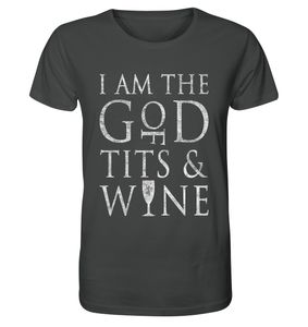 I am the god of tits and wine - Organic Shirt – Anthracite / M