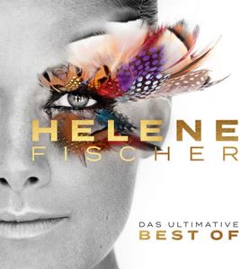 Helene Fischer: Best Of (The Ultimate - 24 Hits)